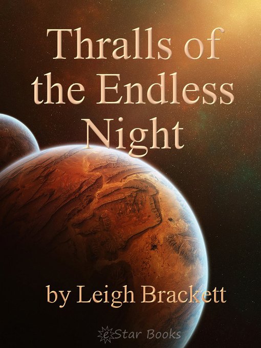 Title details for Thralls of the Endless Night by Leigh Brackett - Available